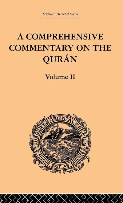 A Comprehensive Commentary on the Quran: Comprising Sale's Translation and Preliminary Discourse: Volume II (Trubner's Oriental)