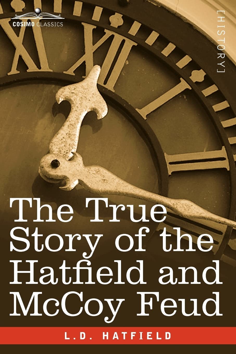The True Story of the Hatfield and Mccoy Feud