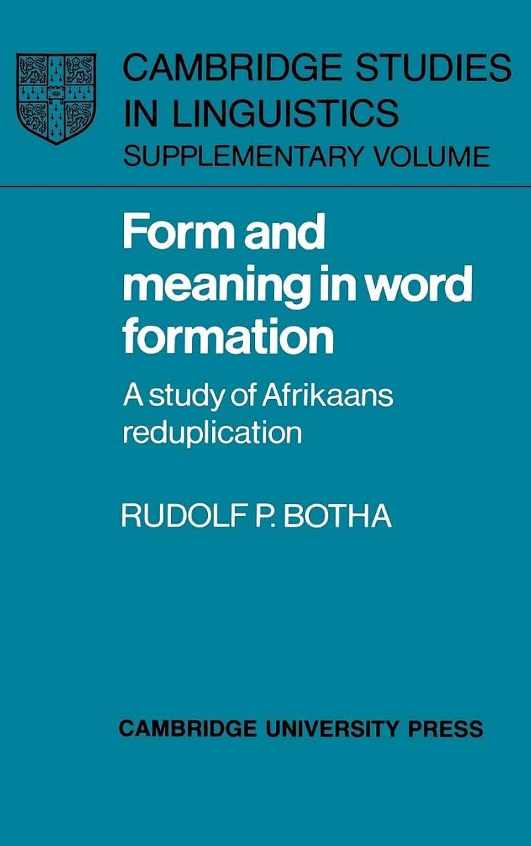 Form and Meaning in Word Formation: A Study of Afrikaans Reduplication (Cambridge Studies in Linguistics)