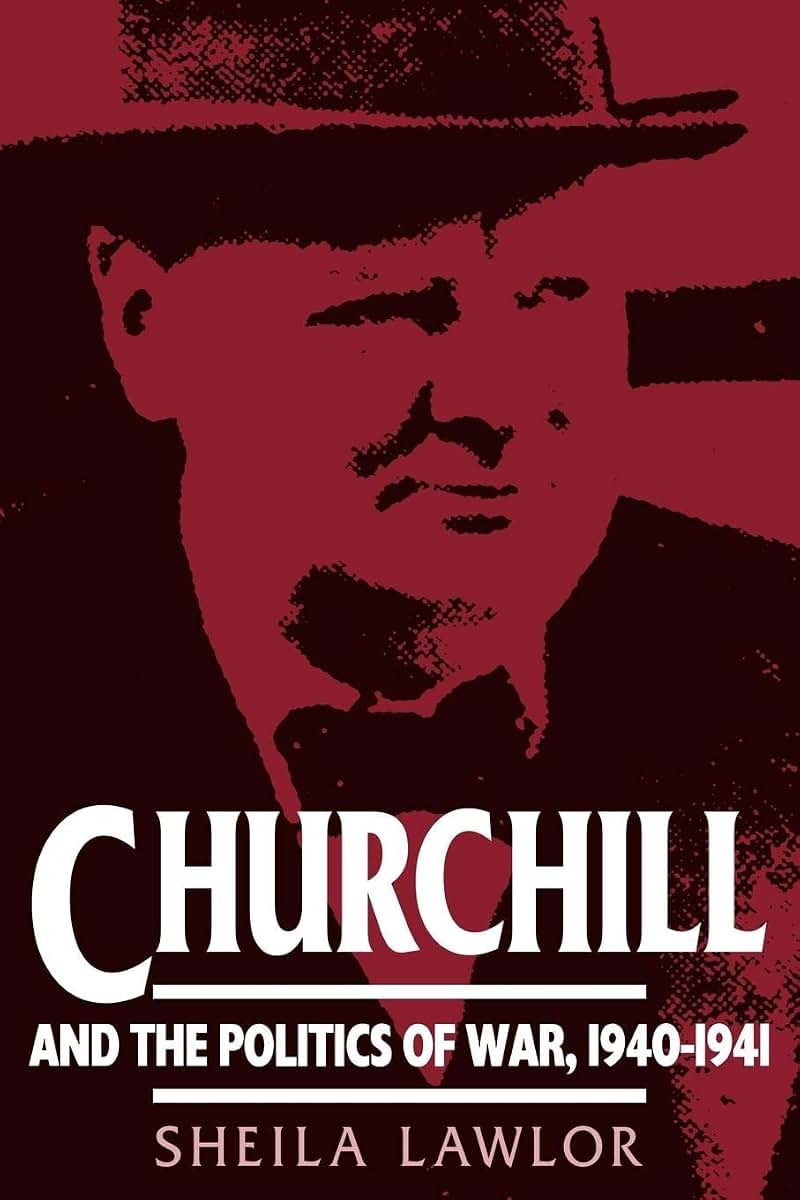 Churchill and the Politics of War, 1940-1941 (Cacu)