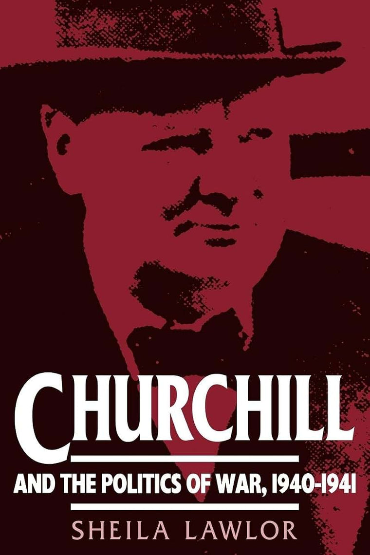 Churchill and the Politics of War, 1940-1941 (Cacu)