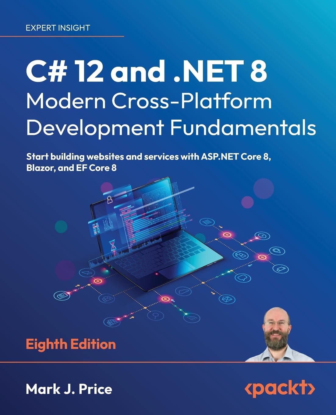 C# 12 and .NET 8 - Modern Cross-Platform Development Fundamentals: Start building websites and services with ASP.NET Core 8, Blazor, and EF Core 8