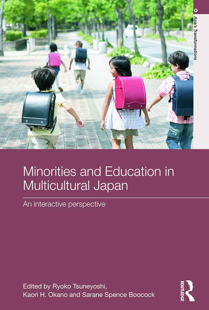 Minorities and Education in Multicultural Japan: An Interactive Perspective (Asia's Transformations)