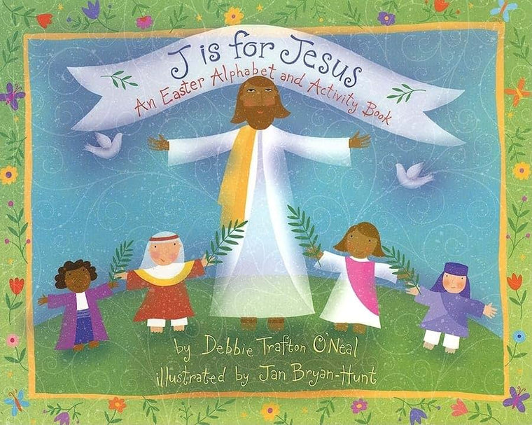 J is for Jesus: An Easter Alphabet and Activity Book
