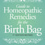 Guide to Homeopathic Remedies for the Birth Bag: 5th Edition