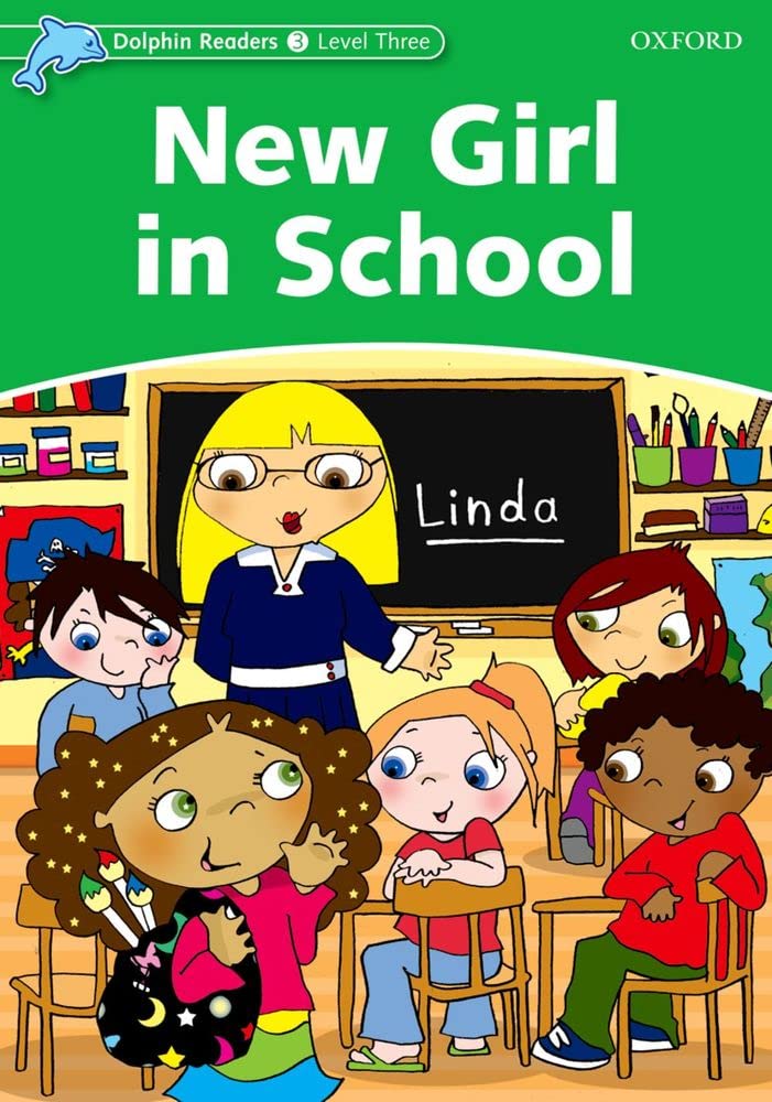 Dolphin Readers: Level 3: 525-Word VocabularyNew Girl in School