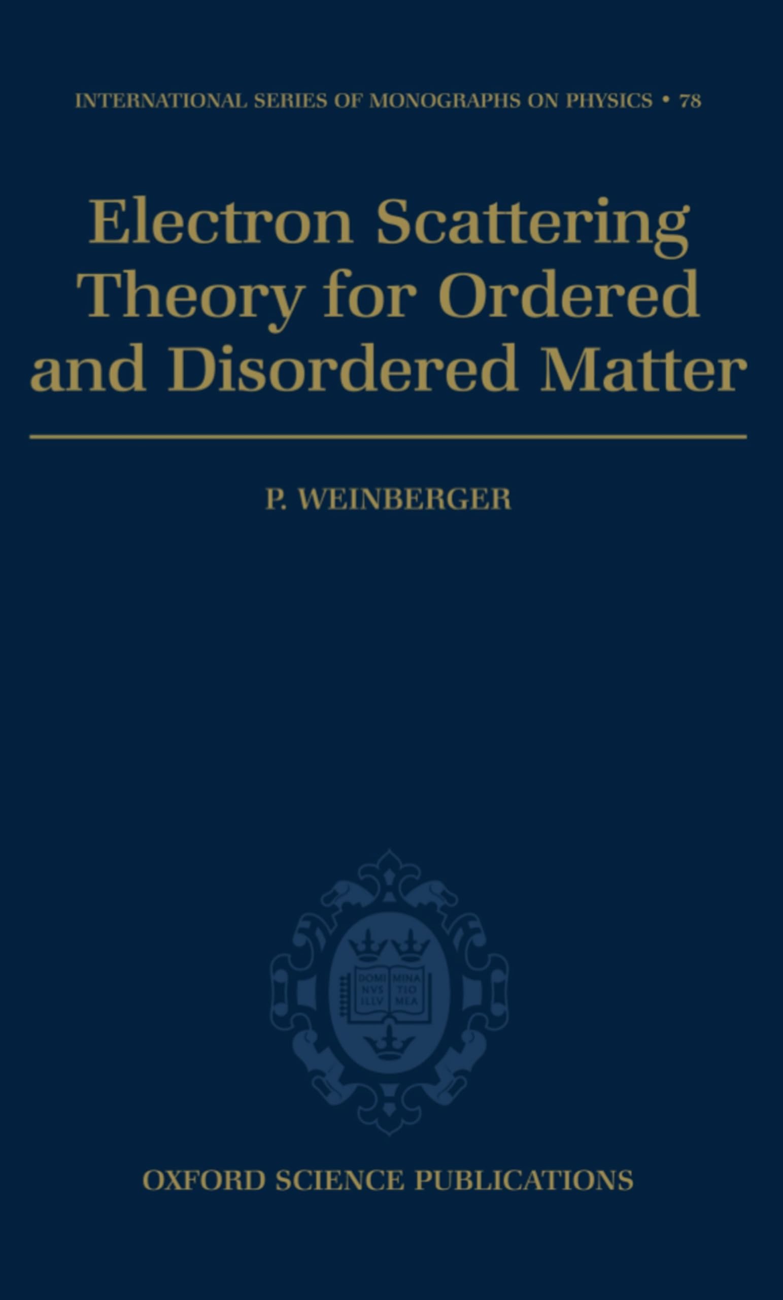 Electron Scattering Theory for Ordered and Disordered Matter (International Series of Monographs on Physics 78)