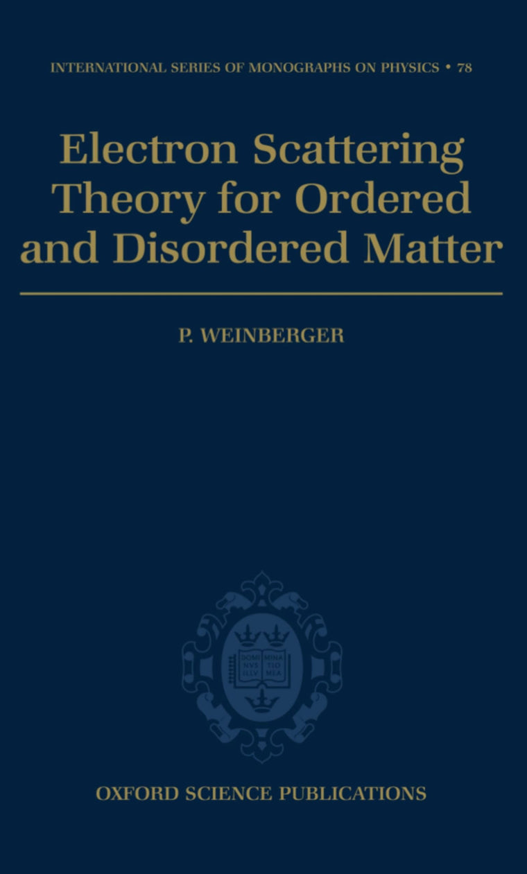 Electron Scattering Theory for Ordered and Disordered Matter (International Series of Monographs on Physics 78)