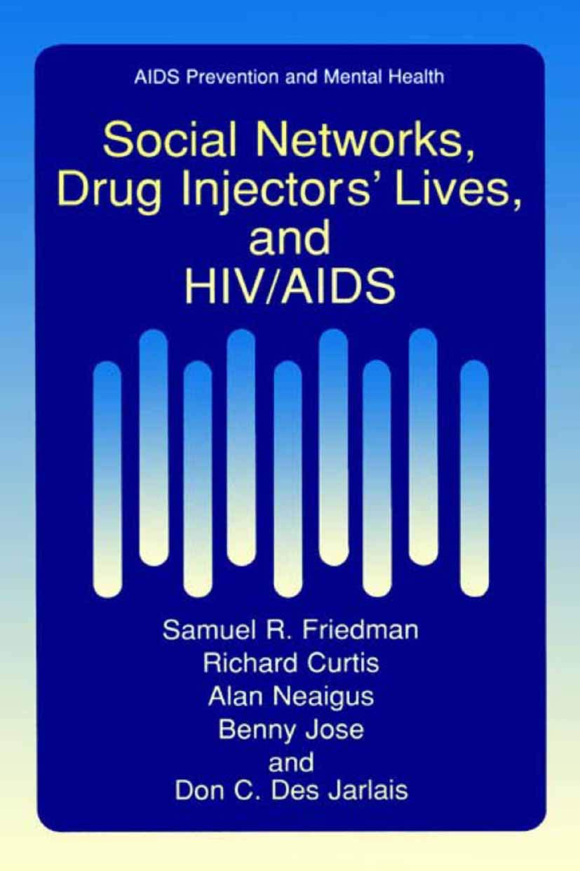 Social Networks, Drug Injectors Lives, and HIV/AIDS (Aids Prevention and Mental Health)