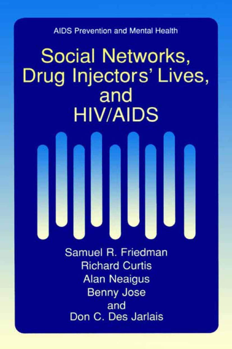 Social Networks, Drug Injectors Lives, and HIV/AIDS (Aids Prevention and Mental Health)