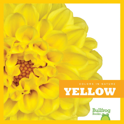 Yellow (Bullfrog Books: Colors in Nature)