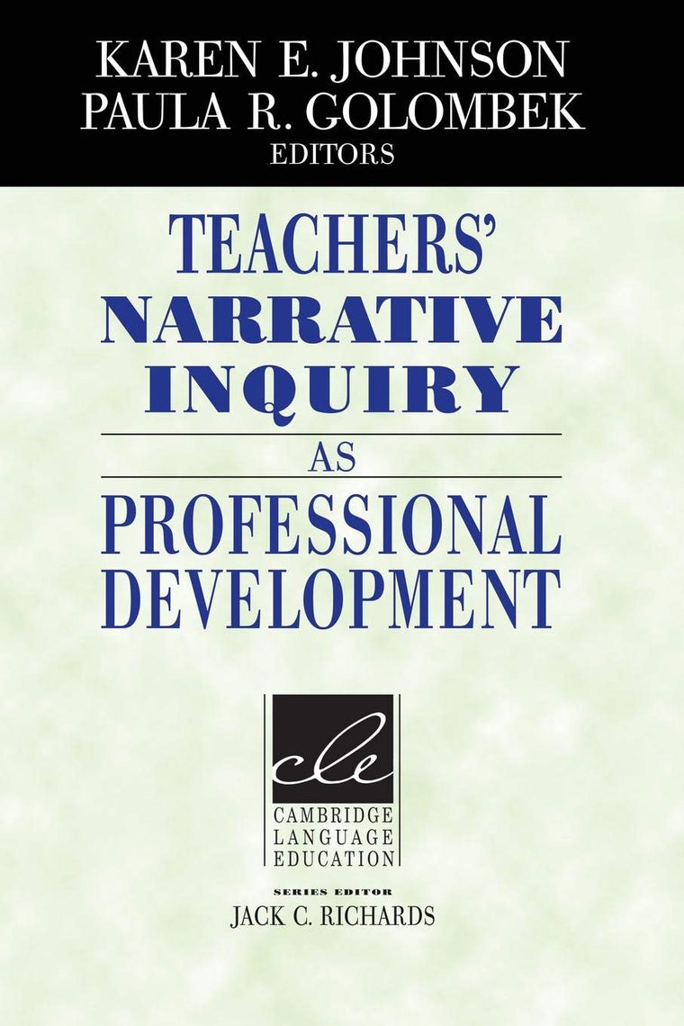 Teachers' Narrative Inquiry as Professional Development (Cambridge Language Education)