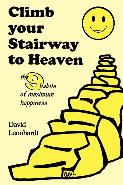 Climb Your Stairway to Heaven: The 9 habits of maximum happiness
