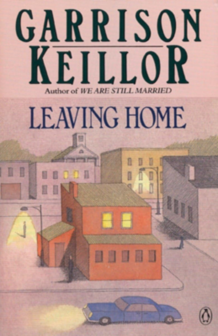 Leaving Home by Keillor, Garrison