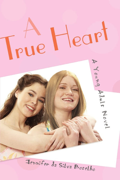 A True Heart: A Young Adult Novel