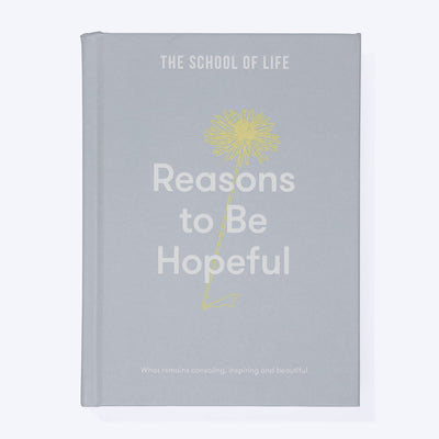 Reasons to Be Hopeful: What remains consoling, inspiring and beautiful