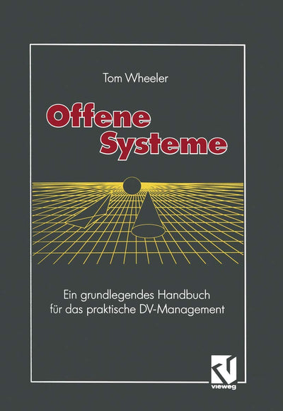 Offene Systeme: Ein grundlegendes Handbuch fr das praktische DV-Management (German Edition)