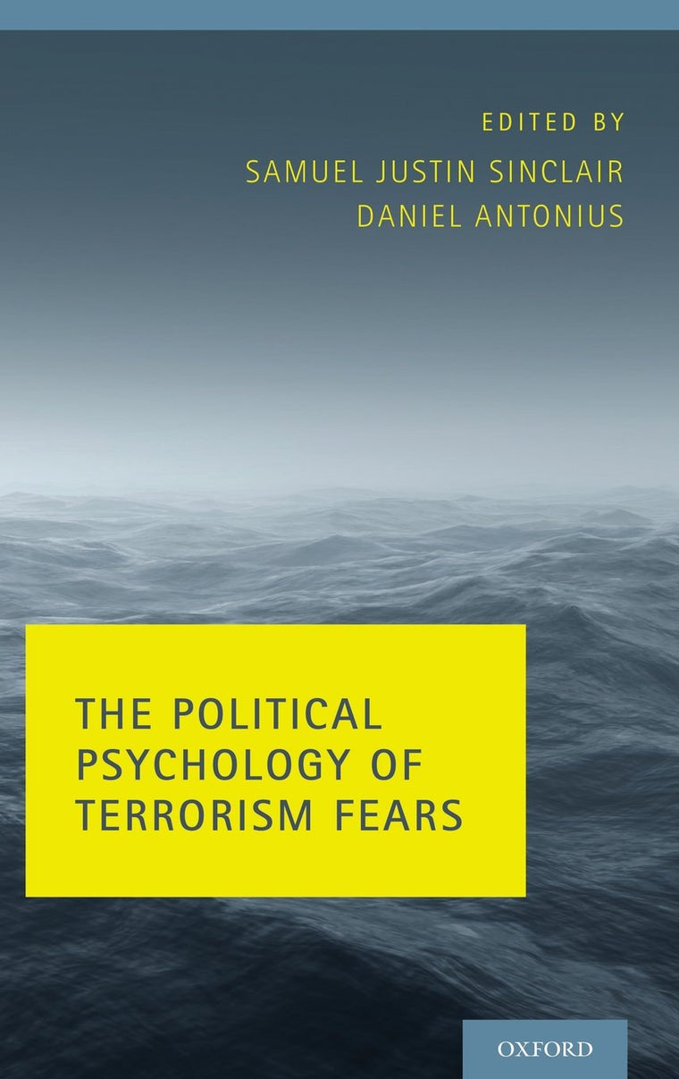 The Political Psychology of Terrorism Fears