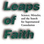 Leaps of Faith: Science, Miracles, and the Search for Supernatural Consolation