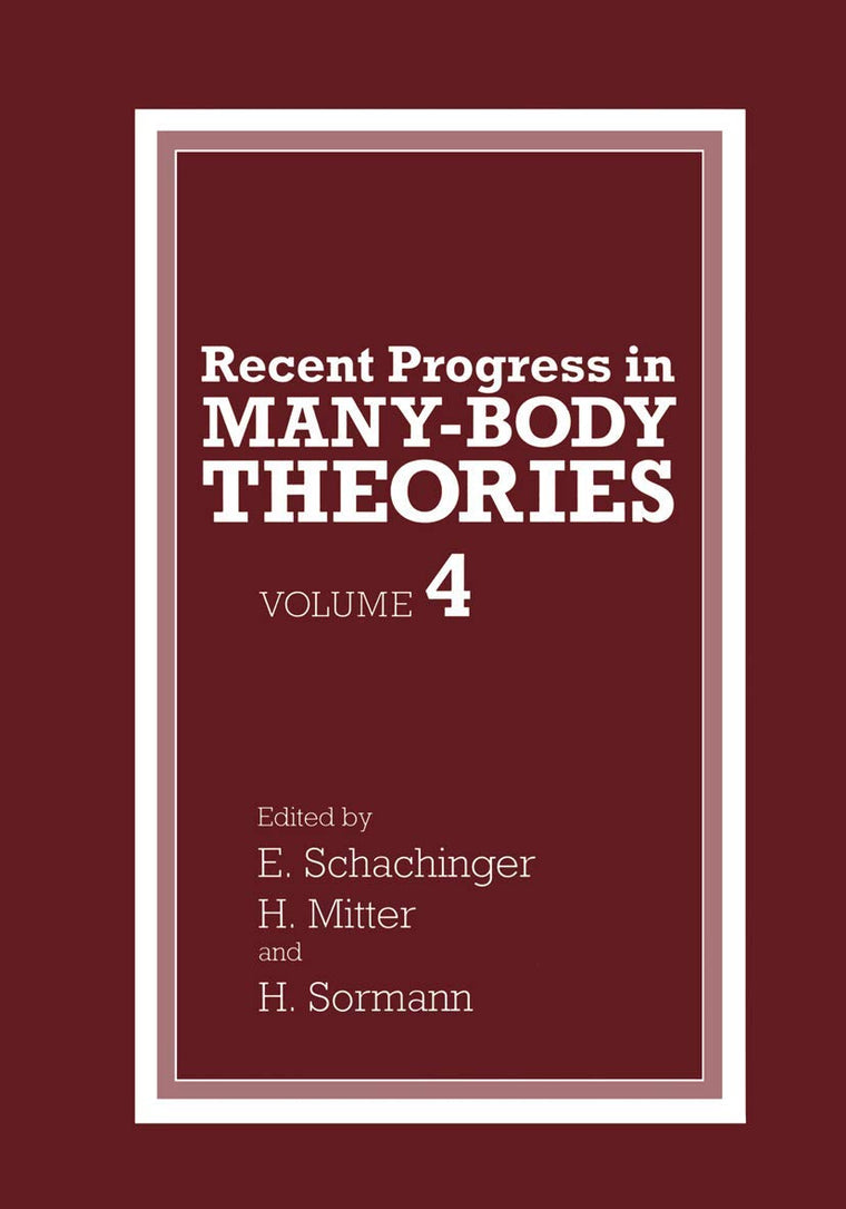 Recent Progress in Many-Body Theories: Volume 4 (Recent Progress in Many-Body Theories Vol. 4)