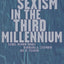Everyday Sexism in the Third Millennium