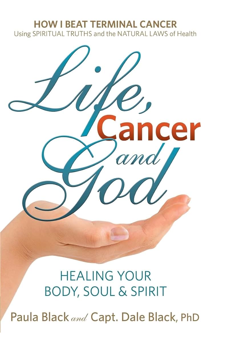 Life, Cancer and God: Beating Terminal Cancer