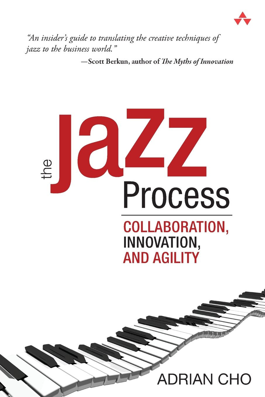 Jazz Process, The: Collaboration, Innovation, and Agility