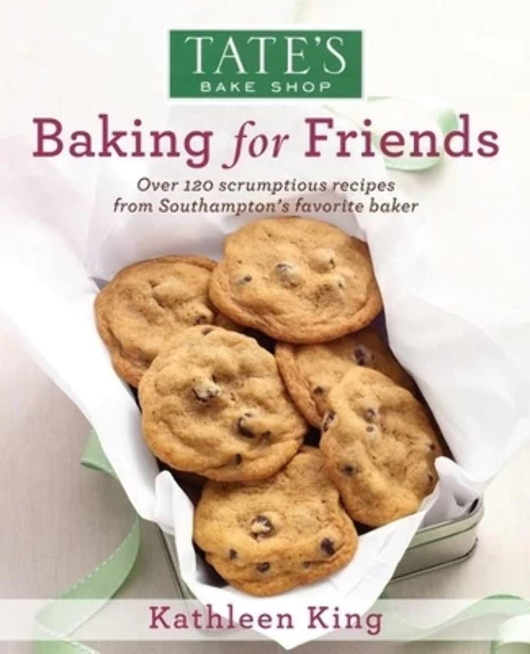 Tate's Bake Shop: Baking For Friends by King, Kathleen
