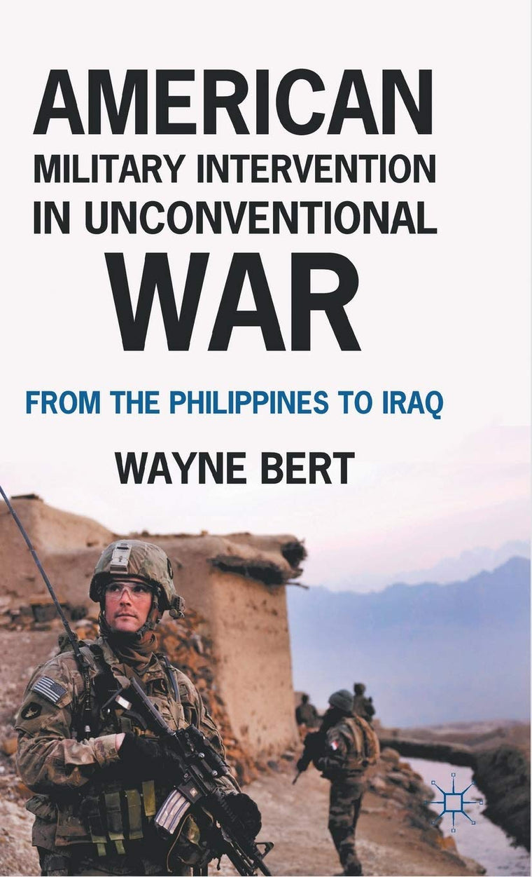 American Military Intervention in Unconventional War: From the Philippines to Iraq