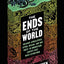 The Ends of the World: Volcanic Apocalypses, Lethal Oceans, and Our Quest to Understand Earth's Past Mass Extinctions