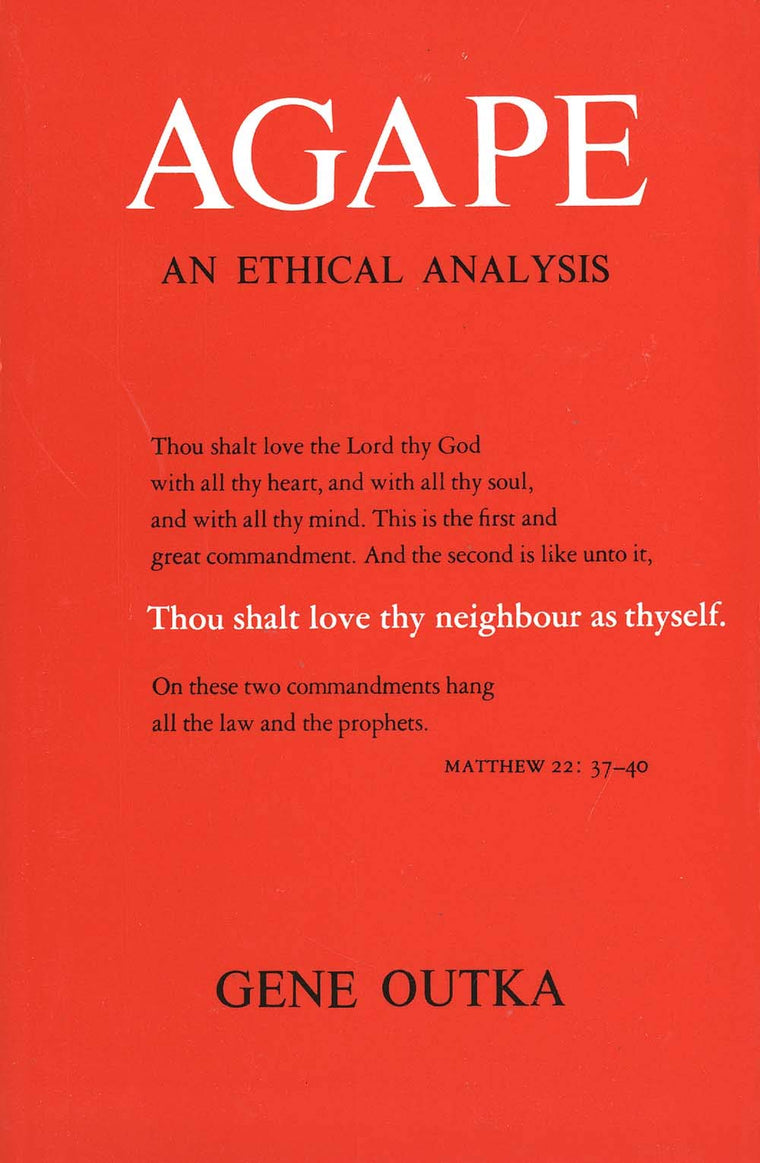 Agape: An Ethical Analysis (Yale Publications in Religion)