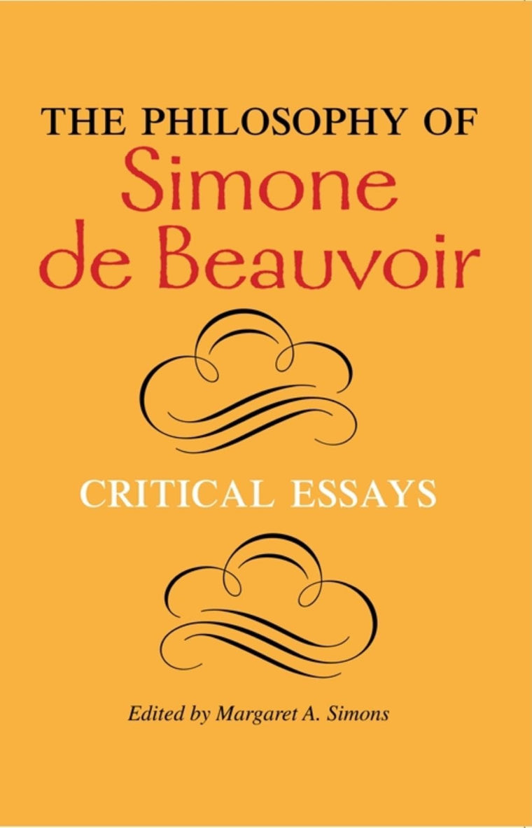 The Philosophy of Simone de Beauvoir: Critical Essays (A Hyp