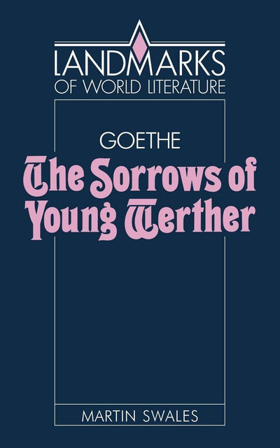 Goethe: The Sorrows of Young Werther (Landmarks of World Literature)
