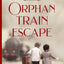 Orphan Train Escape (Hearts On The Rails)