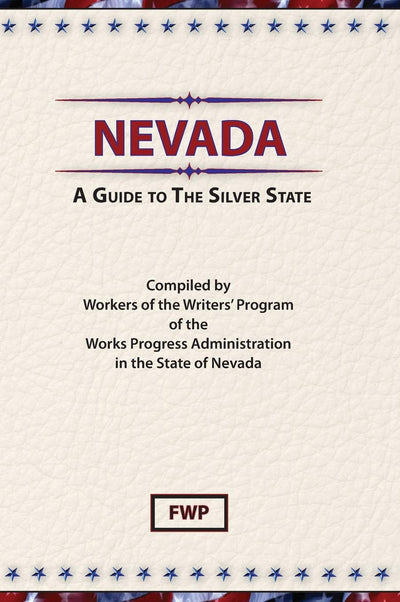 Nevada: A Guide To The Silver State (American Guide)