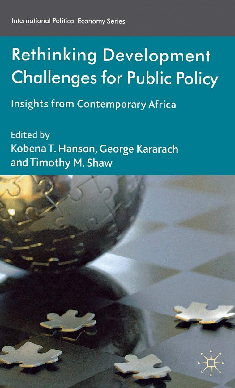 Rethinking Development Challenges for Public Policy: Insights from Contemporary Africa (International Political Economy Series)