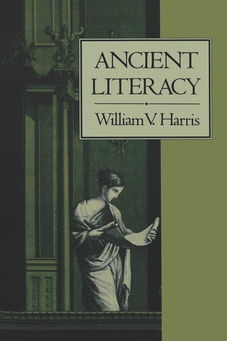 Ancient Literacy by Harris, William V.