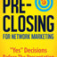 Pre-Closing for Network Marketing: "Yes" Decisions before the Presentation