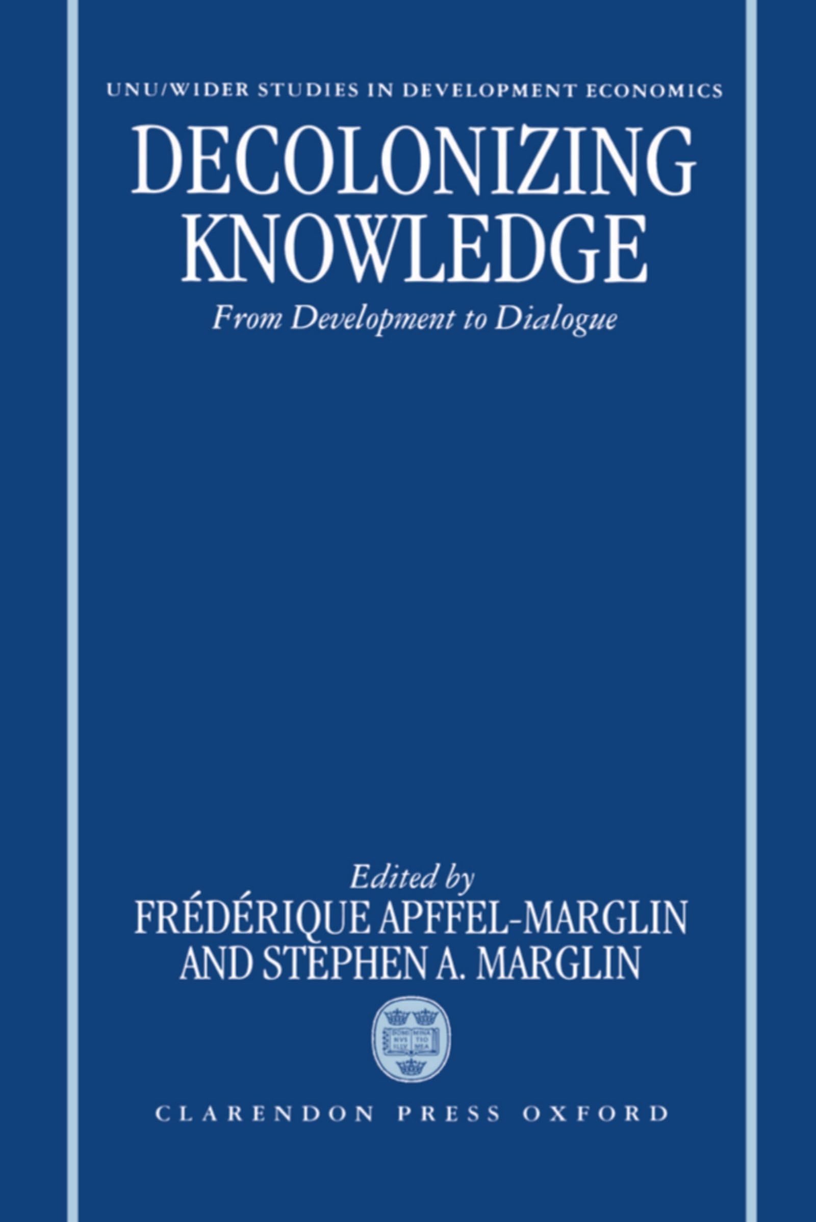 Decolonizing Knowledge: From Development to Dialogue (WIDER Studies in Development Economics)