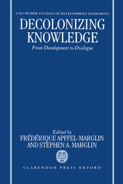 Decolonizing Knowledge: From Development to Dialogue (WIDER Studies in Development Economics)