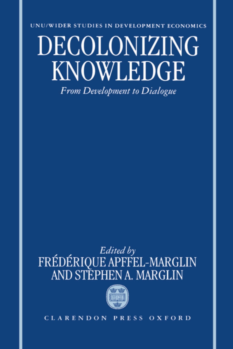 Decolonizing Knowledge: From Development to Dialogue (WIDER Studies in Development Economics)