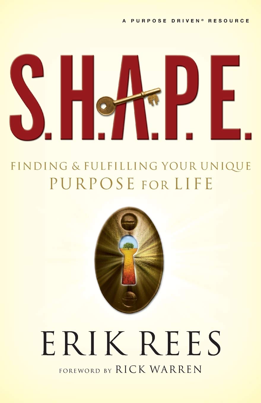 S.H.A.P.E.: Finding and Fulfilling Your Unique Purpose for L