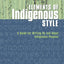 Elements of Indigenous Style: A Guide for Writing By and About Indigenous Peoples