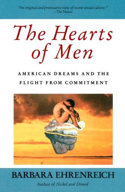 The Hearts of Men: American Dreams and the Flight from Commi