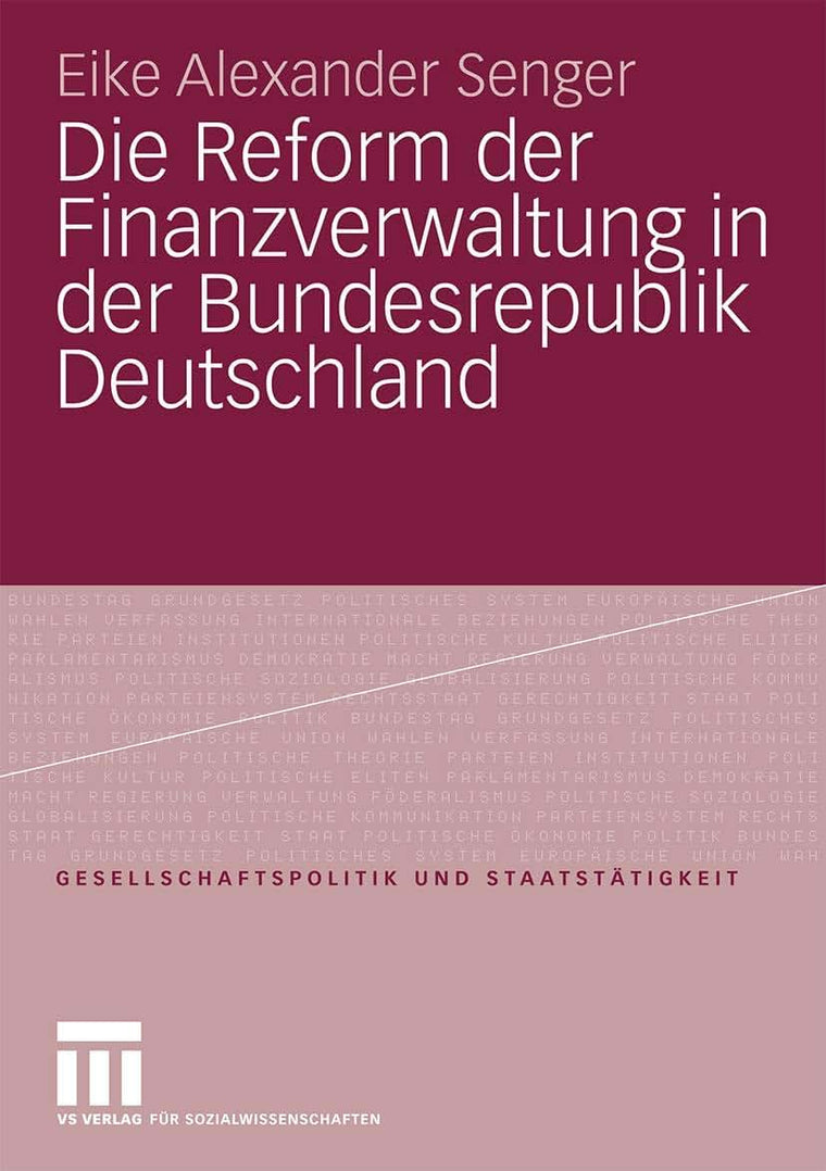 Die Reform der Finanzverwaltung in der Bundesrepublik Deutschland (Gesellschaftspolitik und Staatsttigkeit, 32) (German Edition)