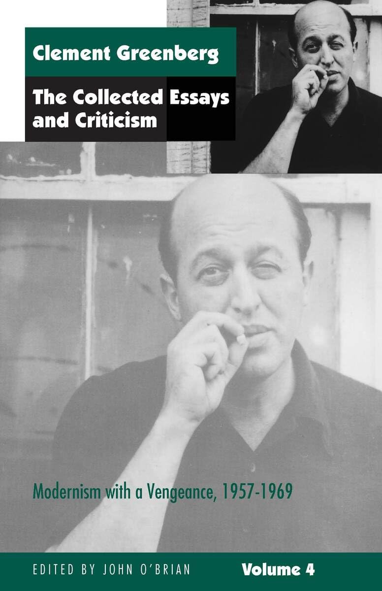 The Collected Essays and Criticism, Volume 4: Modernism with a Vengeance, 1957-1969