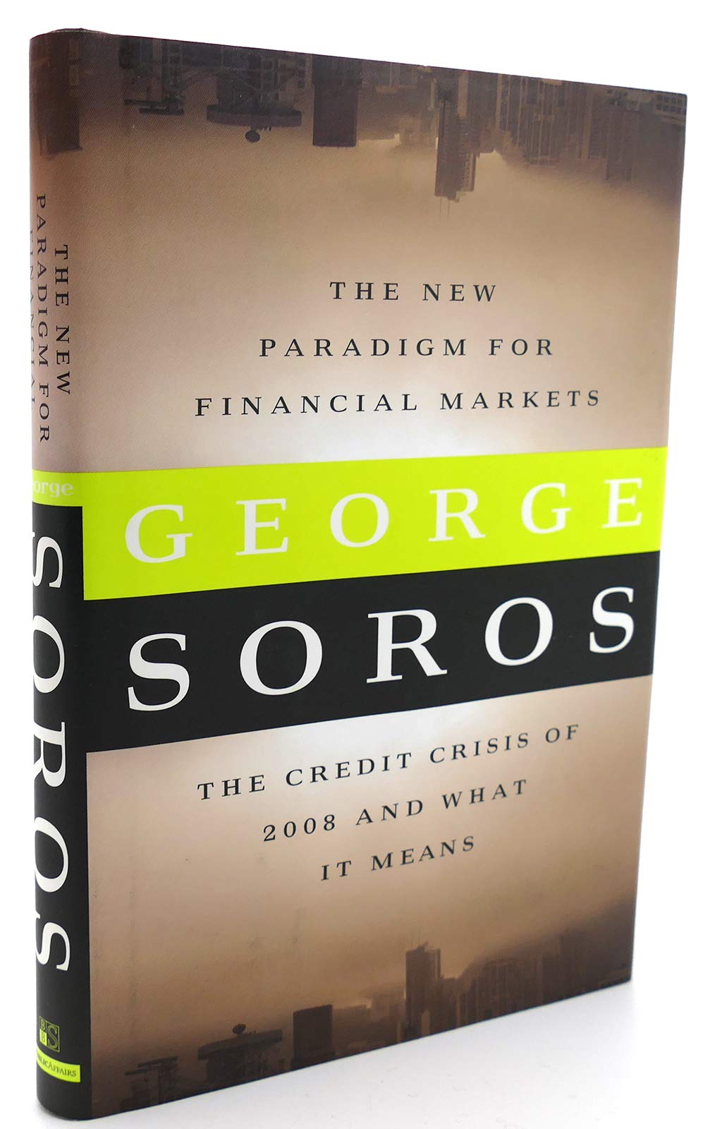 The New Paradigm for Financial Markets: The Credit Crisis of 2008 and What It Means