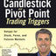 Candlestick and Pivot Point Trading Triggers: Setups for Sto