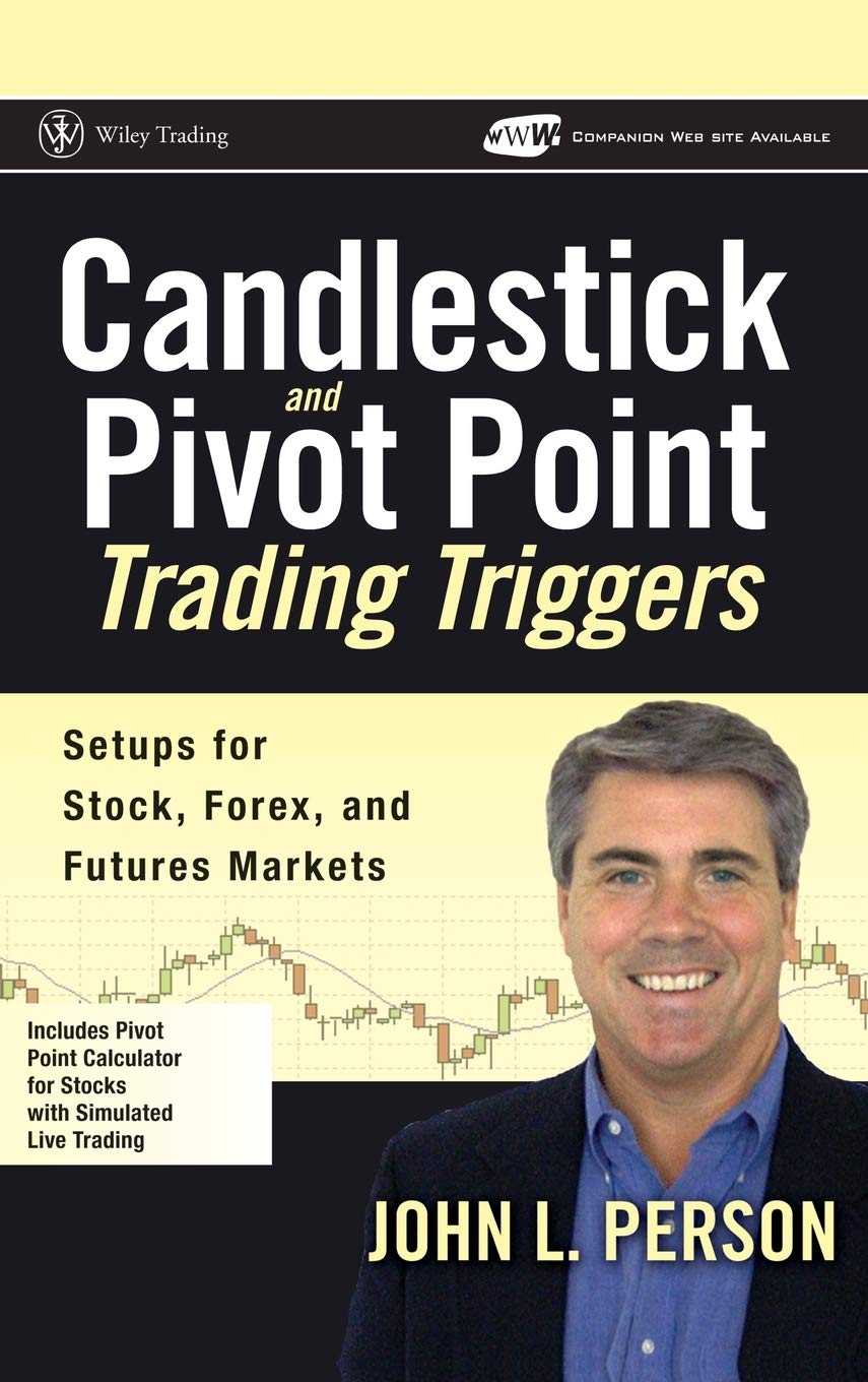 Candlestick and Pivot Point Trading Triggers: Setups for Sto