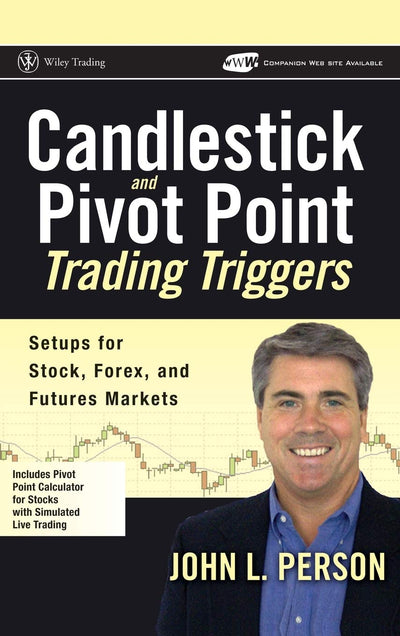 Candlestick and Pivot Point Trading Triggers: Setups for Sto